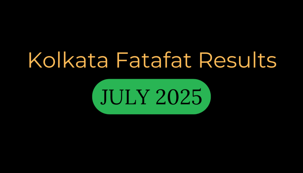 Kolkata Fatafat July 2025 Results Live