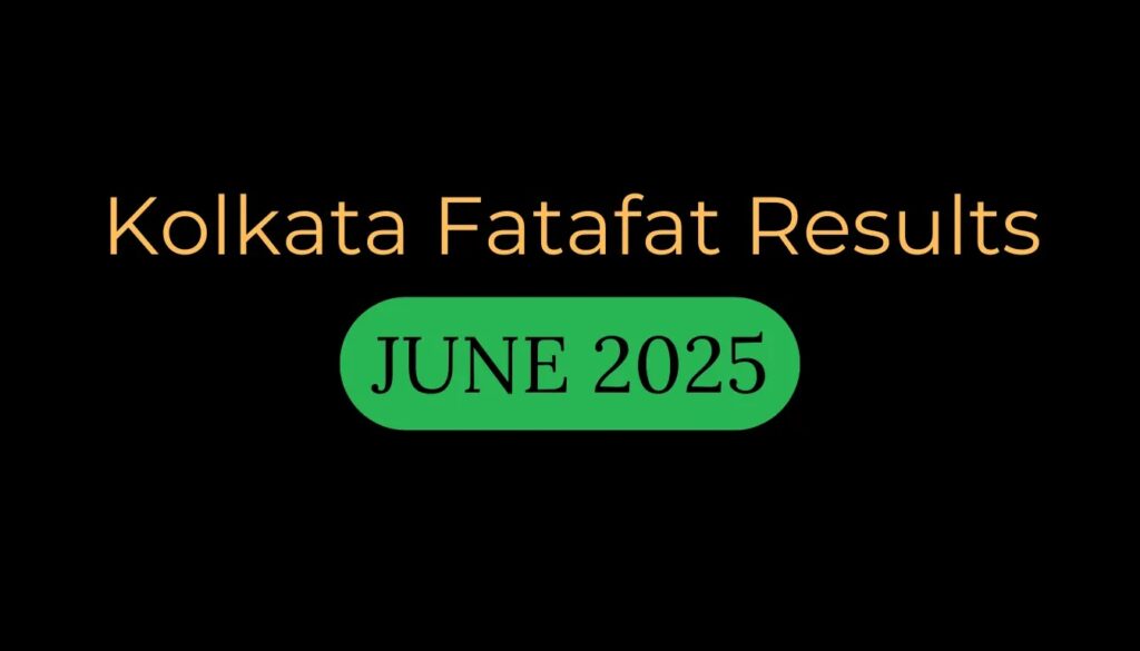 Kolkata Fatafat Results June 2025 Today