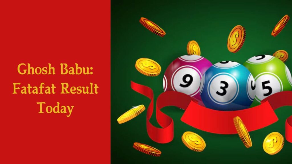 Ghosh Babu Fatafat Result